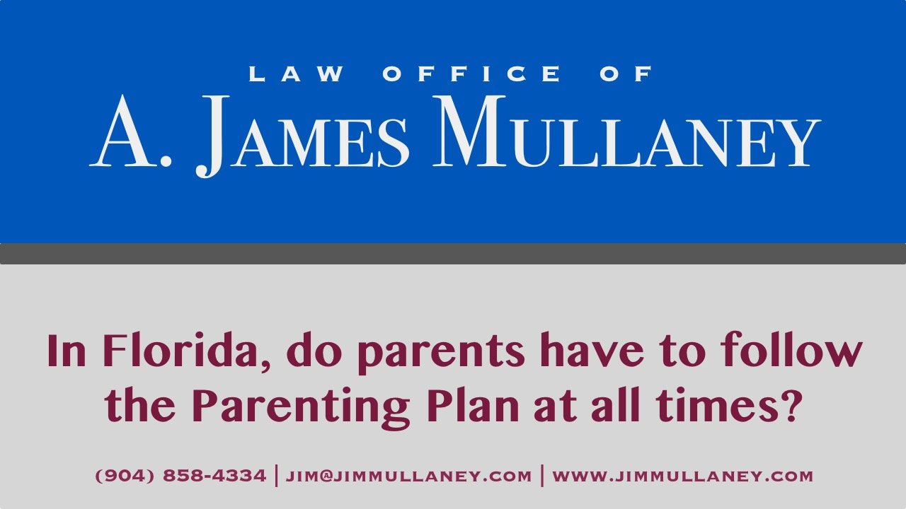 do parents have to follow the parenting plan at all times